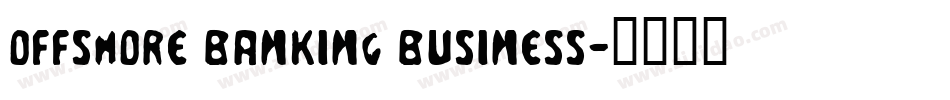 Offshore Banking Business字体转换